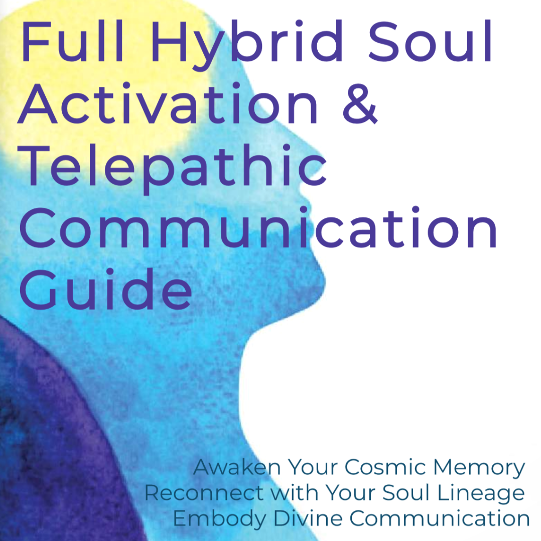 FULL Hybrid Soul Activation & Telepathic Guide